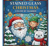 Stained Glass Christmas Color by Number: Coloring Book for Adults and Teens