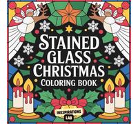 Stained Glass Christmas Coloring Book: 50 Illustrations Coloring Pages of Christmas Scenes, Winter Scenes for Stress Relief and Relaxation