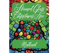 Stained Glass Christmas Tree Malbuch: Weihnachtlicher Malspaß: Festliche Buntglas-Designs für Kinder und Erwachsener