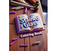 Stained Glass Coloring Book: Beautiful Collection of Stained Glass Designs for Relaxation and Creativity for All Ages
