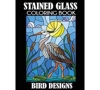 Stained Glass Coloring Book: Bird Designs