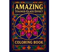 Stained Glass Coloring Book For Adults: Adult Coloring Book with 50 Inspirational Designs and Special Patterns for Relaxation and Stress Relief