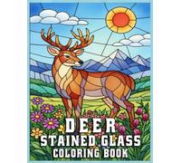STAINED GLASS DEER COLORING BOOK: Beautiful Mosaic Wildlife Designs for Relaxation, Creativity, and Mindful Coloring