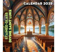 Stained Glass Divine Saint Luke Calendar 2025: A Year of Divine Inspiration 2025 Featuring Stained Glass Art of Saint Luke Perfect for Planning and Organizing Your Year with a Large Size Ideal Gifts
