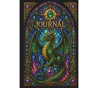 Stained Glass Dragon Journal: A Beautiful 6 x 9" Lined Notebook Featuring a Majestic Emerald Dragon • 160 Pages for Writing, Notes, Reflection & Creativity