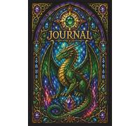 Stained Glass Dragon Journal: A Beautiful 6 x 9" Lined Notebook Featuring a Majestic Emerald Dragon • 160 Pages for Writing, Notes, Reflection & Creativity
