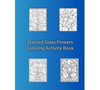 Stained Glass Flowers Coloring Activity Book