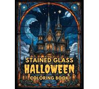 Stained Glass Halloween Coloring Book: Bats, Pumpkins, and Ghosts: A Calm Halloween Coloring Adventure