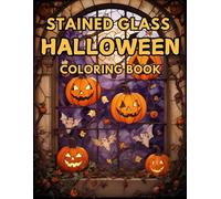 Stained Glass Halloween Coloring Book: Halloween Magic and Mystery: Creative Coloring for Relaxation