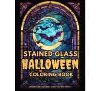Stained Glass Halloween Coloring Book: Spooky Stained Glass Halloween Designs for Stress-Free Coloring