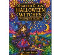 Stained Glass Halloween Witches: A Coloring Book with 40 Mosaic Designs Featuring Magical Sorceresses, Black Cats & Enchanted Autumn Nights for Adults & Teens