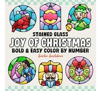 Stained Glass Joy of Christmas: Bold and Easy Color by Number Coloring Book for Kids and Adults for Stress Relief and Relaxation