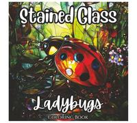 Stained Glass Ladybugs: Cute Insect Coloring Book For Kids and Adults: A Beautiful Collection of Stained Glass Ladybug Designs with Bold Outlines for Relaxation, Fun, and Creativity