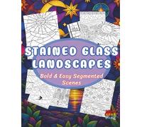 Stained Glass Landscapes: Bold & Easy Segmented Scenes