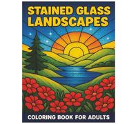 Stained Glass Landscapes - Mindful & Calming: Coloring Book for Adults
