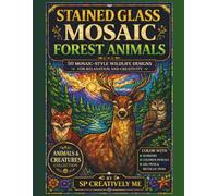 Stained Glass Mosaic Forest Animals: 50 Mosaic-Style Wildlife Designs