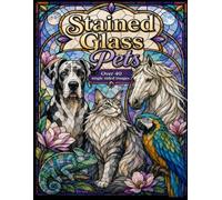 Stained Glass Pets Coloring Book: Over 40 Single-Sided Designs Chosen by a Human