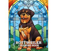 Stained Glass Rottweiler Coloring Book: 33 Unique & Relaxing Dog-Themed Designs in Elegant Stained Glass Style - Large 8.5" x 11" Pages for Adults and Teens