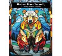 Stained Glass Serenity: A Coloring Book For Everyone