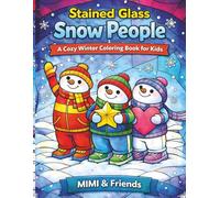 Stained Glass Snow People: A Cozy Winter Coloring Book for Kids