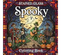 Stained Glass Spooky coloring book: 40 Halloween Designs with Ghosts, Pumpkins, Witches, and Skulls in Artistic Glass Style for Creative Coloring Fun