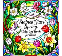 Stained Glass SPRING Coloring Book for Adults: 55 Stained Glass Images of SPRING