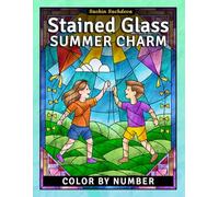 Stained Glass Summer Charm: Color by Number Coloring Book for Adults, Window Designs and Mindful Patterns for Stress Relief and Relaxation