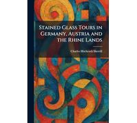 Stained Glass Tours in Germany, Austria and the Rhine Lands