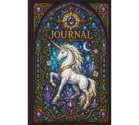 Stained Glass Unicorn Journal: A Premium Lined Notebook • 6 x 9 Inch, 160 Lined Pages • Perfect for Journaling, Notes, Reflection & Creative Writing