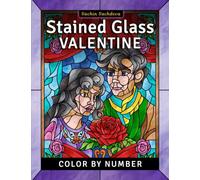 Stained Glass Valentine: Color by Number Coloring Book for Adults