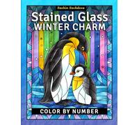 Stained Glass Winter Charm: Color by Number Coloring Book for Teens and Adults with Window Designs & Patterns
