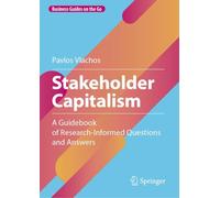 Stakeholder Capitalism: A Guidebook of Research-Informed Questions and Answers