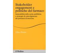 Stakeholder engagement e politiche del farmaco. Sostenibilità delle scelte pubbliche e strategie di coinvolgimento dei portatori di interesse