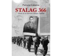 Stalag 366. Diario di un Internato Militare Italiano - Calamia Patrizia