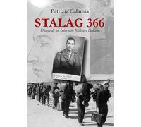 Stalag 366. Diario di un Internato Militare Italiano - Calamia Patrizia