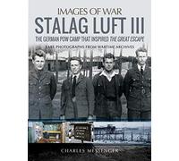 Charles Messenger Stalag Luft III (Tascabile) Images of War
