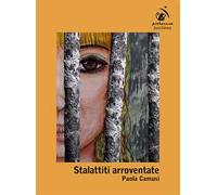 Stalattiti arroventate. Ediz. illustrata