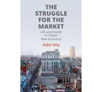 Ståle Wig The Struggle for the Market (Copertina rigida)