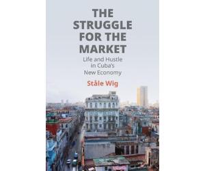 Ståle Wig The Struggle for the Market (Copertina rigida)
