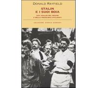 Stalin e i suoi boia. Un'analisi del regime e della psicologia stalinisti ...