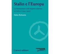 Stalin e l'Europa. La formazione dell'impero esterno sovietico (1941-1953)...