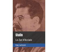 Stalin: Lo Zar d'Acciaio