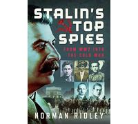 Stalin’s Top Spies: From WW2 into the Cold War