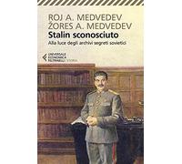 Stalin sconosciuto. Alla luce degli archivi segreti sovietici