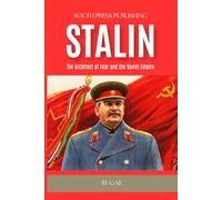 Stalin: The Architect of Fear and the Soviet Empire
