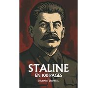 Staline : ses plus grandes manoeuvres en 100 pages: L’homme d’acier qui érigea la peur en système et la patience en instrument de domination absolue.