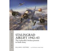 William E. Hiestand Stalingrad Airlift 1942-43 (Tascabile) Air Campaign