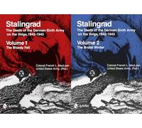 Stalingrad: The Death of the German Sixth Army on the Volga, 1942-1943
