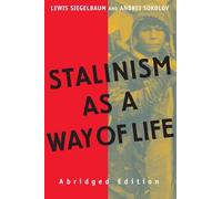 Stalinism As a Way of Life: A Narrative in Documents