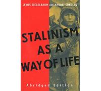 Stalinism As a Way of Life: A Narrative in Documents